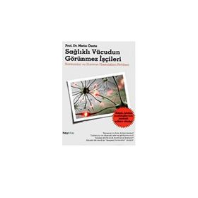 SAĞLIKLI VÜCUDUN GÖRÜNMEZ İŞÇİLERİ HORMONLAR VE HORMON HASTALIKLARI REHBERI - METIN ÖZATA