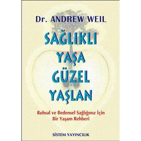 Sağlıklı Yaşa Güzel Yaşlan - Dr. Andrew Weil
