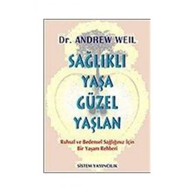 Sağlıklı Yaşa Güzel Yaşlan - Dr. Andrew Weil