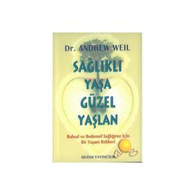 Sağlıklı Yaşa Güzel Yaşlan - Dr. Andrew Weil