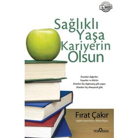 SAĞLIKLI YAŞA KARIYERIN OLSUN - FIRAT ÇAKIR
