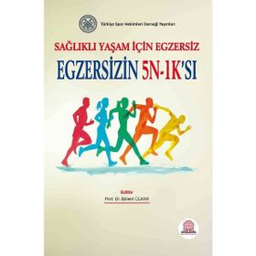 Sağlıklı Yaşam İçin Egzersiz Egzersizin 5N-1K'sı-Ankara Nobel Tıp Kitabevleri