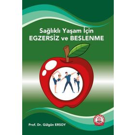 Sağlıklı Yaşam İçin Egzersiz Egzersizin 5N-1K'sı - Gülgün Ersoy