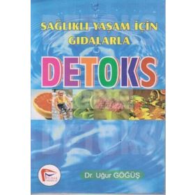 SAĞLIKLI YAŞAM İÇİN GIDALARLA DETOKS - UĞUR GÖĞÜŞ
