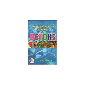 SAĞLIKLI YAŞAM İÇİN GIDALARLA DETOKS - UĞUR GÖĞÜŞ