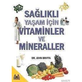 SAĞLIKLI YAŞAM İÇİN VITAMINLER VE MINERALLER - JOHN BRIFFA