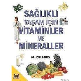 SAĞLIKLI YAŞAM İÇİN VITAMINLER VE MINERALLER - JOHN BRIFFA