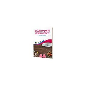 Sağlıklı Yaşam ve Fiziksel Aktivite-Buket Akıncı-Eğiten Kitap