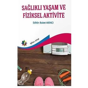 Sağlıklı Yaşam ve Fiziksel Aktivite-Buket Akıncı-Eğiten Kitap