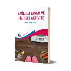 Sağlıklı Yaşam ve Fiziksel Aktivite-Buket Akıncı-Eğiten Kitap