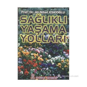 SAĞLIKLI YAŞAM YOLLARI - ALI NIHAT ESKİOĞLU