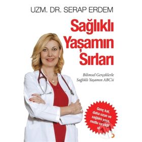 Sağlıklı Yaşamın Sırları - Serap Erdem
