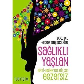 SAĞLIKLI YAŞLAN - ERDEM KAŞIKÇIOĞLU