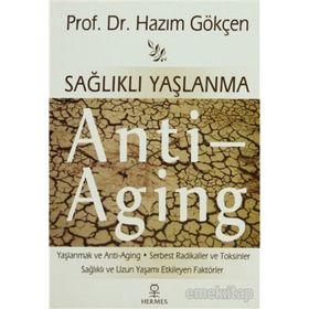 SAĞLIKLI YAŞLANMA ANTI-AGING - HAZIM GÖKÇEN