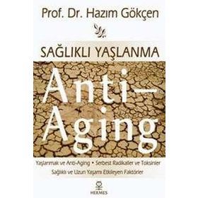 SAĞLIKLI YAŞLANMA ANTI-AGING - HAZIM GÖKÇEN