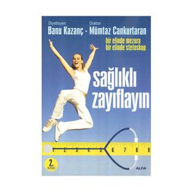 SAĞLIKLI ZAYIFLAYIN - BANU KAZANÇ;MÜMTAZ CANKURTARAN