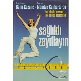 SAĞLIKLI ZAYIFLAYIN - BANU KAZANÇ;MÜMTAZ CANKURTARAN
