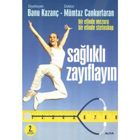SAĞLIKLI ZAYIFLAYIN - BANU KAZANÇ;MÜMTAZ CANKURTARAN