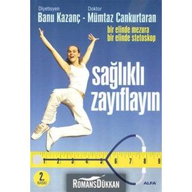 SAĞLIKLI ZAYIFLAYIN - BANU KAZANÇ;MÜMTAZ CANKURTARAN