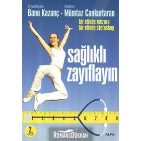 SAĞLIKLI ZAYIFLAYIN - BANU KAZANÇ;MÜMTAZ CANKURTARAN