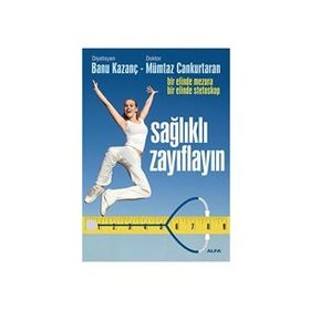 SAĞLIKLI ZAYIFLAYIN - BANU KAZANÇ;MÜMTAZ CANKURTARAN