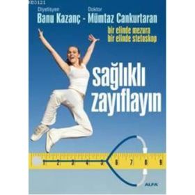 SAĞLIKLI ZAYIFLAYIN - BANU KAZANÇ;MÜMTAZ CANKURTARAN