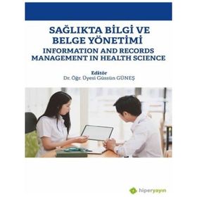 Sağlıkta Bilgi ve Belge Yönetimi - Güssün Güneş