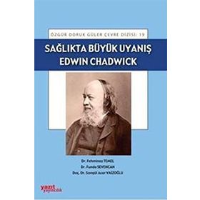 SAĞLIKTA BÜYÜK UYANIŞ : EDWIN CHADWICK - KOMISYON