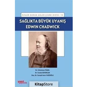 SAĞLIKTA BÜYÜK UYANIŞ : EDWIN CHADWICK - KOMISYON