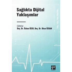 Sağlıkta Dijital Yaklaşımlar Gazi Kitabevi