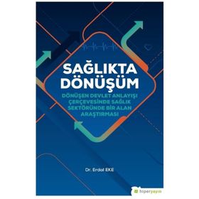 Sağlıkta Dönüşüm - Erdal Eke