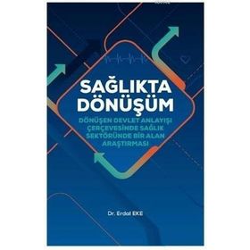 Sağlıkta Dönüşüm - Erdal Eke