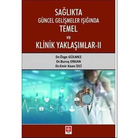 Sağlıkta Güncel Gelişmeler Işığında Temel ve Klinik Yaklaşımlar 2 - Kolektif - Ekin Yayınları