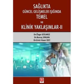 Sağlıkta Güncel Gelişmeler Işığında Temel ve Klinik Yaklaşımlar 2 - Kolektif - Ekin Yayınları