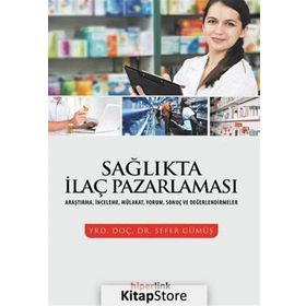 Sağlıkta İlaç Pazarlaması - Sefer Gümüş