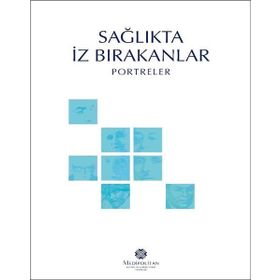 Sağlıkta İz Bırakanlar - Portreler - Kolektif