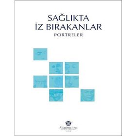 Sağlıkta İz Bırakanlar - Portreler - Kolektif