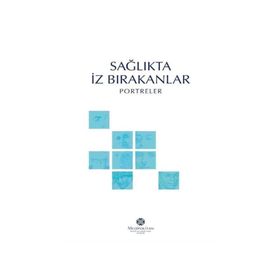 Sağlıkta İz Bırakanlar - Portreler - Kolektif