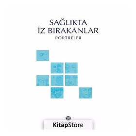 Sağlıkta İz Bırakanlar - Portreler - Kolektif