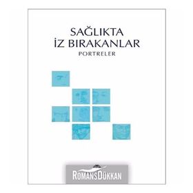 Sağlıkta İz Bırakanlar - Portreler - Kolektif