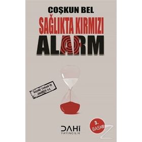 Sağlıkta Kırmızı Alarm - Coşkun Bel