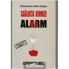 Sağlıkta Kırmızı Alarm - Coşkun Bel