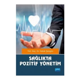 Sağlıkta Pozitif Yönetim - Haluk Şengün