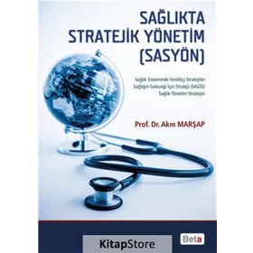 Sağlıkta Stratejik Yönetim SASYÖN - Akın Marşap