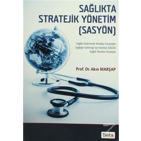 Sağlıkta Stratejik Yönetim SASYÖN - Akın Marşap
