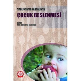 Sağlıkta ve Hastalıkta Çocuk Beslenmesi-Ankara Nobel Tıp Kitabevleri