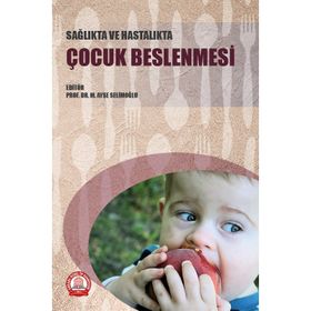 Sağlıkta ve Hastalıkta Çocuk Beslenmesi-Ankara Nobel Tıp Kitabevleri