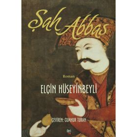 Şah Abbas - Elçin Hüseyinbeyli
