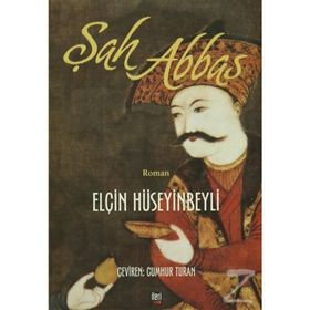 Şah Abbas - Elçin Hüseyinbeyli