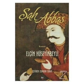 Şah Abbas - Elçin Hüseyinbeyli